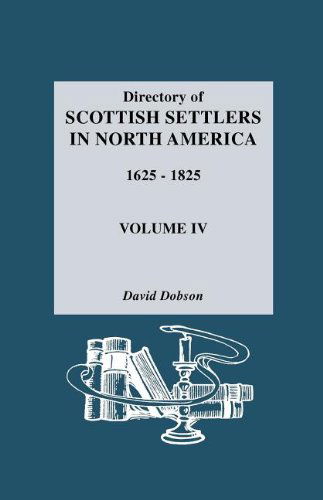 Cover for David Dobson · Directory of Scottish Settlers in North America,1625-1825 Vol. Iv (Paperback Book) (2011)