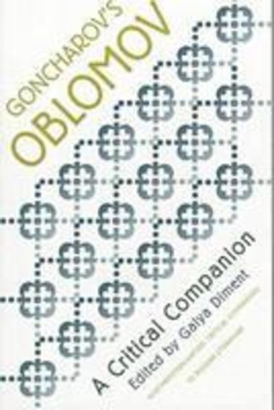 Cover for Galya Diment · Goncharov's &quot;Oblomov: A Critical Companion - NWP / AATSEEL Critical Companions to Russian Literature (Paperback Book) [Annotated edition] (1998)