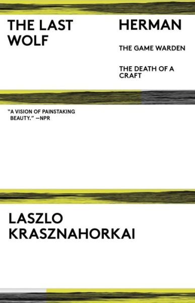 Cover for Laszlo Krasznahorkai · The Last Wolf &amp; Herman (Taschenbuch) (2019)