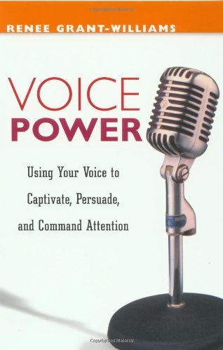 Cover for Renee Grant-williams · Voice Power: Using Your Voice to Captivate, Persuade, and Command Attention (Paperback Book) [1st edition] (2002)