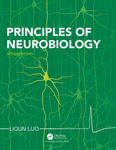 Cover for Luo, Liqun (Professor of Biology and Professor of Neurobiology, Department of Biology, at Stanford University) · Principles of Neurobiology (Paperback Book) (2020)