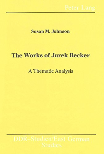 Cover for Susan M. Johnson · The Works of Jurek Becker: a Thematic Analysis - Ddr- Studien / East German Studies (Hardcover Book) (1988)