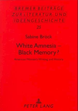 Cover for Sabine Broeck · White Amnesia - Black Memory? (Paperback Book) (1999)