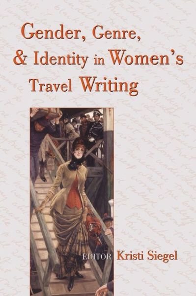 Cover for Gender, Genre, and Identity in Women's Travel Writing (Taschenbuch) (2004)