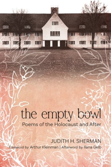 Cover for Judith H. Sherman · The Empty Bowl: Poems of the Holocaust and After (Paperback Book) (2022)