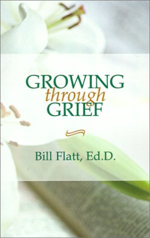 Growing Through Grief - Bill Flatt - Książki - Gospel Advocate Company - 9780892253050 - 1 grudnia 1987