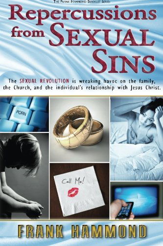 Cover for Frank Hammond · Repercussions from Sexual Sins: the Sexual Revolution is Wreaking Havoc on the Family,  the Church, and the Individual's Relationship with Jesus Christ. (Paperback Book) (2002)