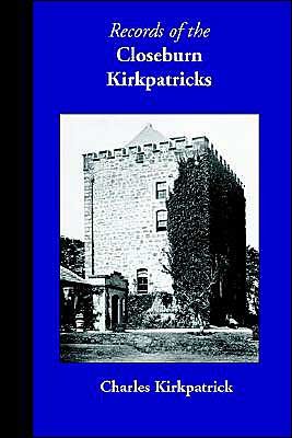 Cover for Charles Kirkpatrick · Records of the Closeburn Kirkpatricks (Family Histories) (Inbunden Bok) (2003)