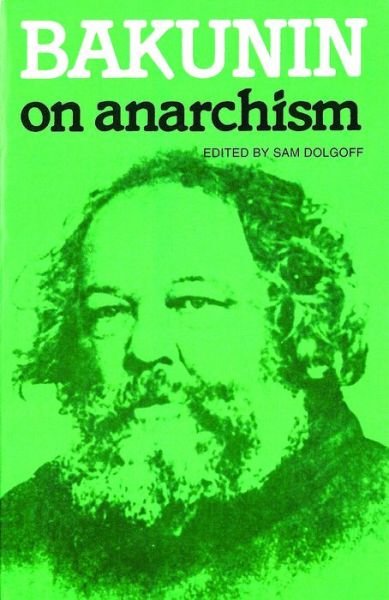 Cover for Sam Dolgoff · Bakunin On Anarchism (Gebundenes Buch) (2024)
