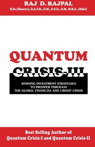 Cover for Raj D. Rajpal · Quantum Crisis III -winning Investment Strategies to Prosper Through the Global Financial and Credit Crisis (Pocketbok) (2011)