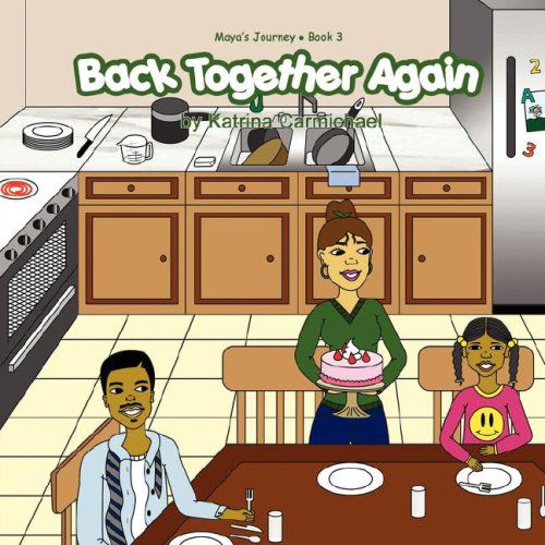 Cover for Katrina Carmichael · Back Together Again (Maya's Journey Series - Book 3) (Taschenbuch) (2008)