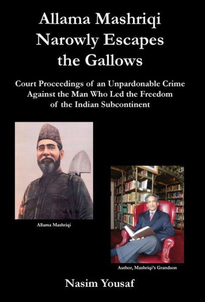 Cover for Nasim Yousaf · Allama Mashriqi Narrowly Escapes the Gallows (Gebundenes Buch) (2014)