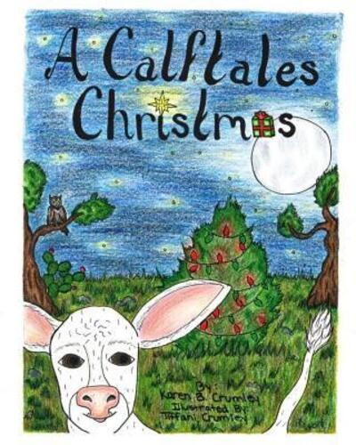 Cover for Karen B. Crumley · A Calftales Christmas (Paperback Book) (2017)