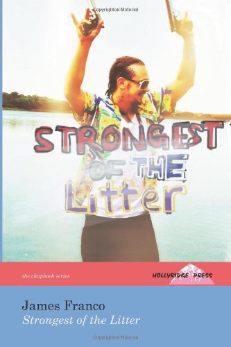 Cover for James Franco · Strongest of the Litter: (The Hollyridge Press Chapbook Series) (Paperback Bog) (2012)