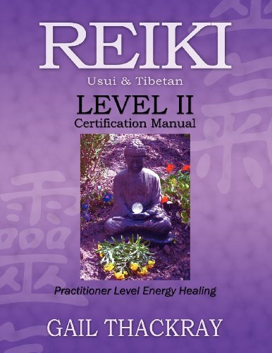 Cover for Gail Thackray · REIKI, Usui &amp; Tibetan, Level II Certification Manual, Practitioner Level Energy Healing (Taschenbuch) (2012)