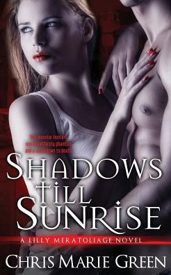 Cover for Chris Marie Green · Shadows Till Sunrise: A Lilly Meratoliage Urban Fantasy Romance (Paperback Book) (2014)