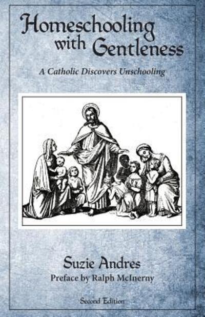 Cover for Suzie Andres · Homeschooling with Gentleness (Paperback Book) (2015)