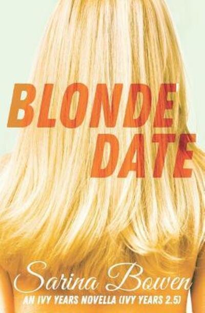 Cover for Sarina Bowen · Blonde Date (Ivy Years 2.5) (Pocketbok) (2014)