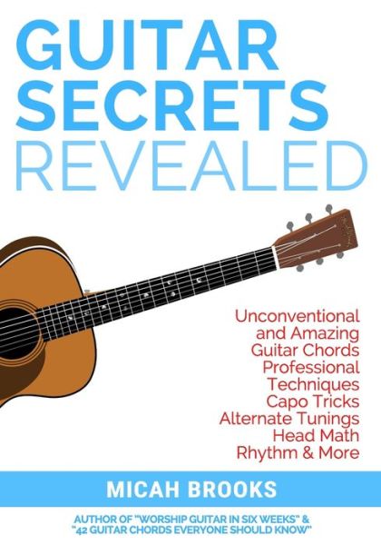 Cover for Micah Brooks · Guitar Secrets Revealed (Taschenbuch) (2016)