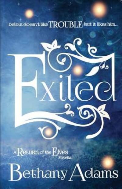 Cover for Bethany Adams · Exiled: A Return of the Elves Novella - Return of the Elves (Paperback Book) (2017)