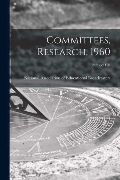 Cover for National Association of Educational B · Committees, Research, 1960 (Paperback Book) (2021)