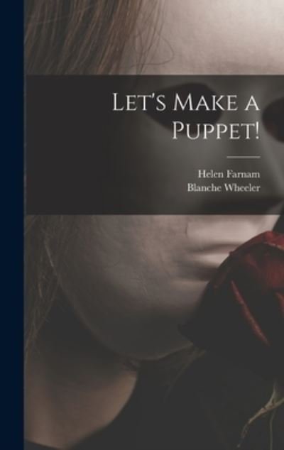 Cover for Helen 1892- Farnam · Let's Make a Puppet! (Hardcover bog) (2021)