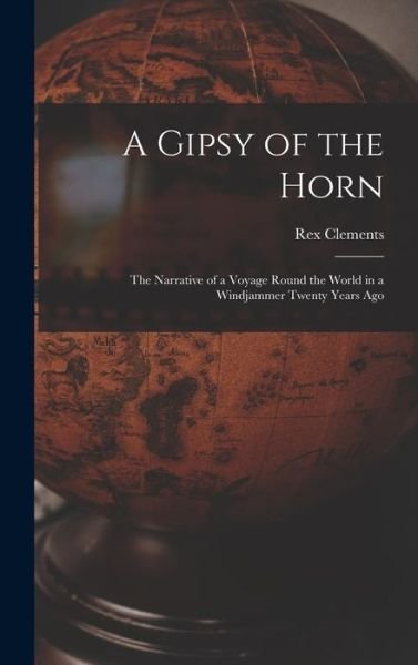 A Gipsy of the Horn - Rex Clements - Libros - Hassell Street Press - 9781014083050 - 9 de septiembre de 2021