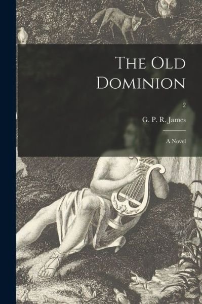 Cover for G P R (George Payne Rainsfo James · The Old Dominion (Paperback Book) (2021)