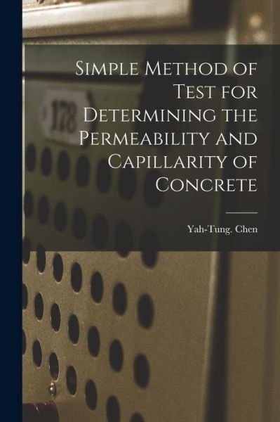 Cover for Yah-Tung Chen · Simple Method of Test for Determining the Permeability and Capillarity of Concrete (Paperback Book) (2021)