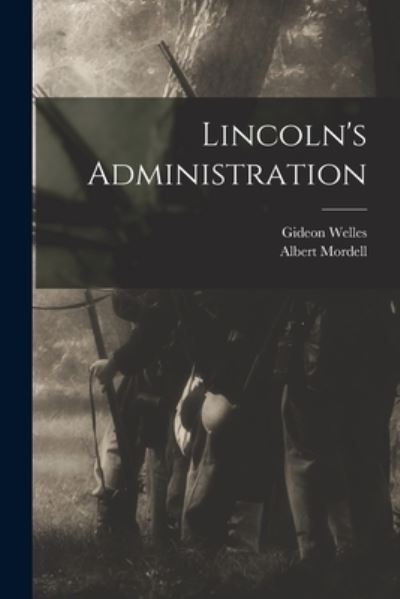 Cover for Gideon 1802-1878 Welles · Lincoln's Administration (Paperback Book) (2021)