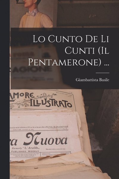 Cover for Giambattista Basile · Lo Cunto de Li Cunti (il Pentamerone) ... (Bog) (2022)