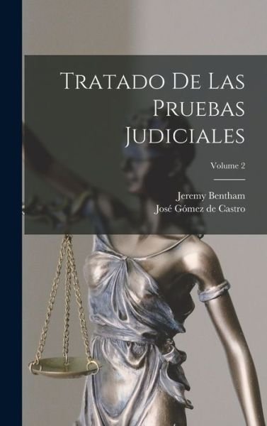 Cover for Jeremy Bentham · Tratado De Las Pruebas Judiciales; Volume 2 (Gebundenes Buch) (2022)