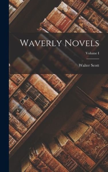 Cover for Sir Walter Scott · Waverly Novels; Volume I (Bok) (2022)