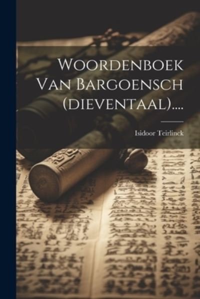 Cover for Isidoor Teirlinck · Woordenboek Van Bargoensch (dieventaal)... . (Book) (2023)