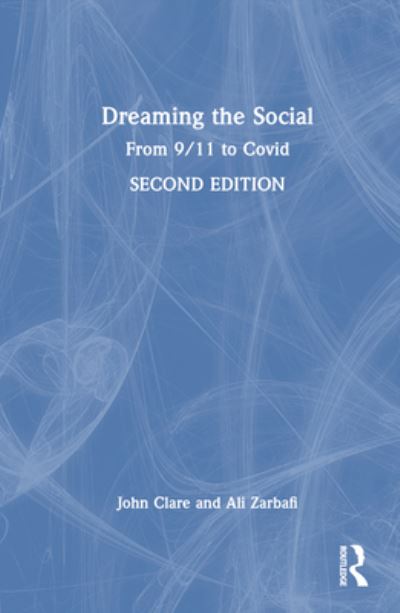 Dreaming the Social: From 9/11 to Covid - John Clare - Books - Taylor & Francis Ltd - 9781032551050 - December 22, 2023