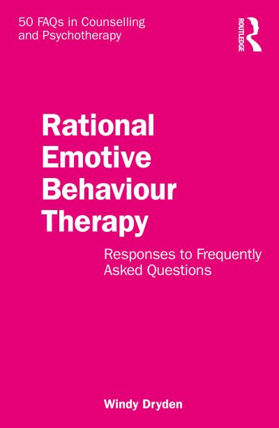 Cover for Windy Dryden · Rational Emotive Behaviour Therapy: Responses to Frequently Asked Questions - 50 FAQs in Counselling and Psychotherapy (Pocketbok) (2024)