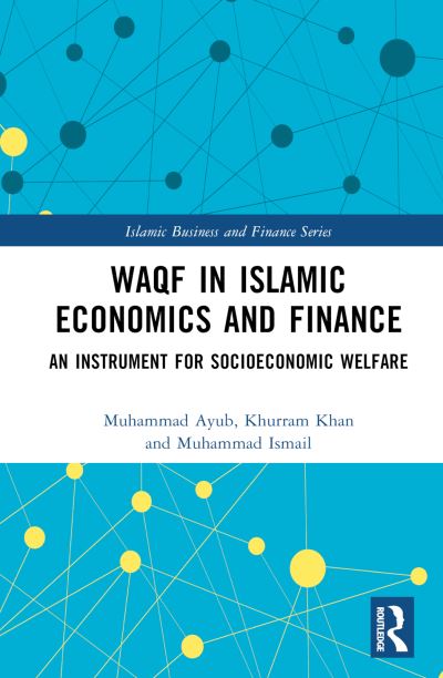 Cover for Muhammad Ayub · Waqf in Islamic Economics and Finance: An Instrument for Socioeconomic Welfare - Islamic Business and Finance Series (Hardcover Book) (2024)