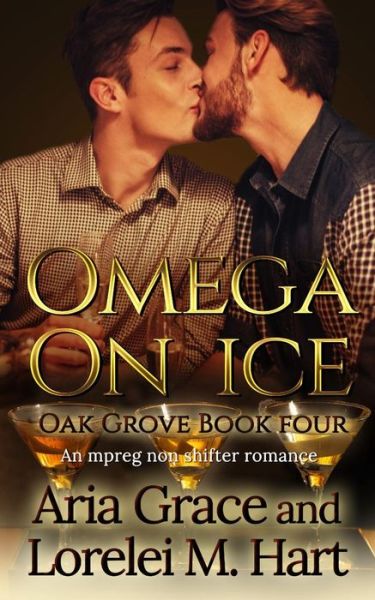 Cover for Aria Grace · Omega on Ice : An MPreg Nonshifter MM Romance (Paperback Book) (2019)