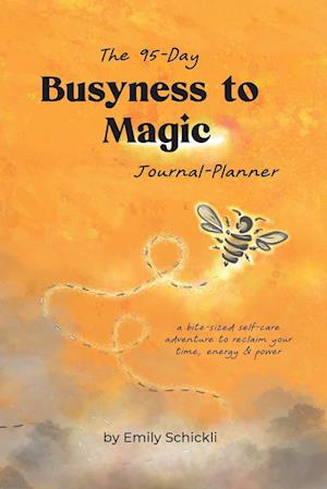 Cover for Emily Schickli · Busyness to Magic (Book) (2022)