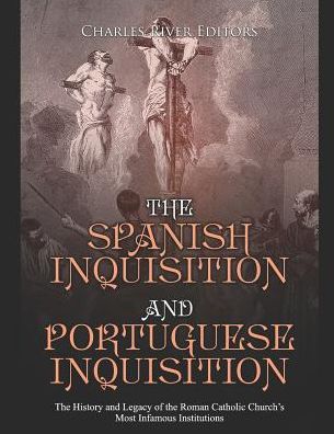 Cover for Charles River Editors · The Spanish Inquisition and Portuguese Inquisition (Pocketbok) (2019)