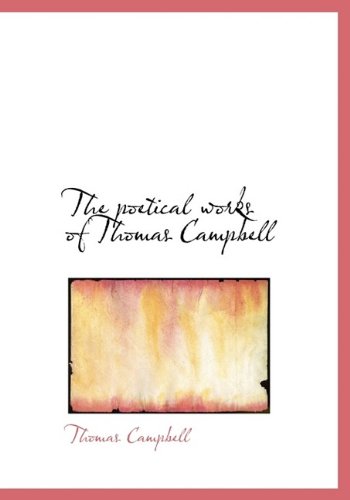 Cover for Thomas Campbell · The Poetical Works of Thomas Campbell (Paperback Book) [Large Type edition] (2009)