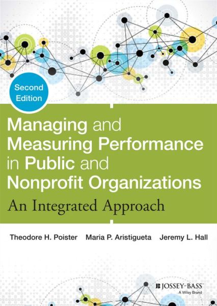 Cover for Poister, Theodore H. (Georgia State University) · Managing and Measuring Performance in Public and Nonprofit Organizations: An Integrated Approach (Hardcover Book) (2014)