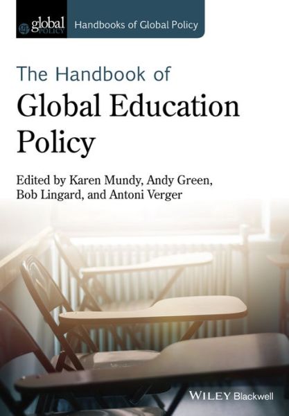 Cover for K Mundy · Handbook of Global Education Policy - Handbooks of Global Policy (Hardcover Book) (2016)