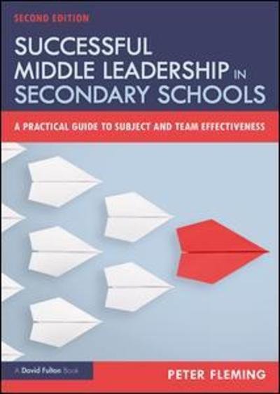 Cover for Fleming, Peter (North Yorkshire County Council, UK) · Successful Middle Leadership in Secondary Schools: A Practical Guide to Subject and Team Effectiveness (Paperback Bog) (2019)