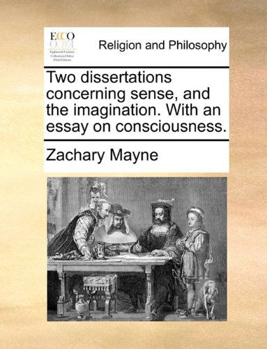 Cover for Zachary Mayne · Two Dissertations Concerning Sense, and the Imagination. with an Essay on Consciousness. (Taschenbuch) (2010)