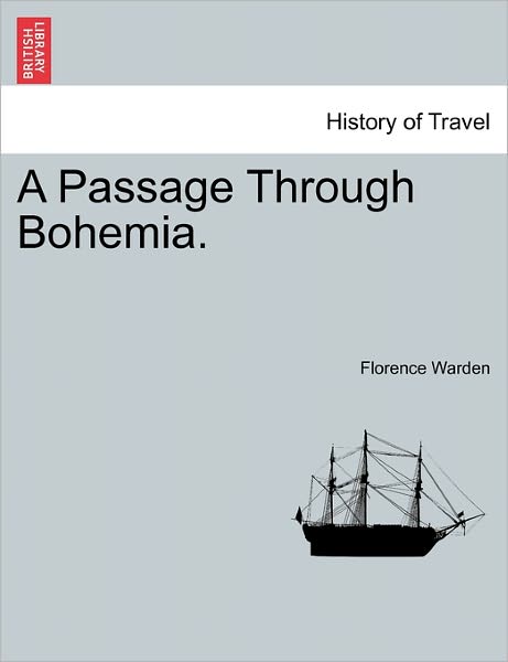 Cover for Florence Warden · A Passage Through Bohemia. (Paperback Book) (2011)