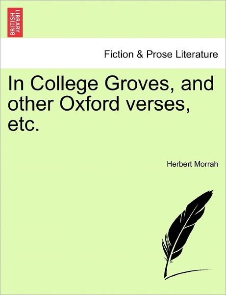 Cover for Herbert Morrah · In College Groves, and Other Oxford Verses, Etc. (Paperback Bog) (2011)