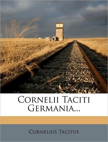 Cover for Tacitus · Cornelii Taciti Germania... (Book) (2011)