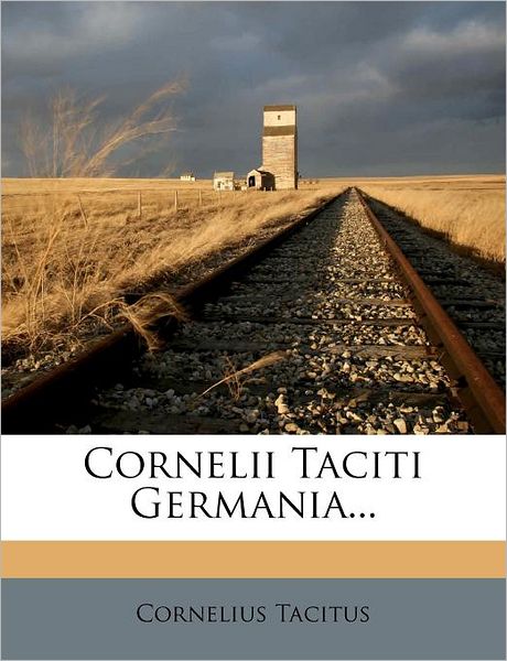 Cover for Tacitus · Cornelii Taciti Germania... (Bok) (2011)