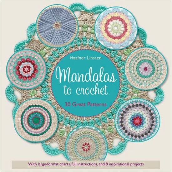 Cover for Haafner Linssen · Mandalas to Crochet: 30 Great Patterns - Knit &amp; Crochet (Taschenbuch) (2016)